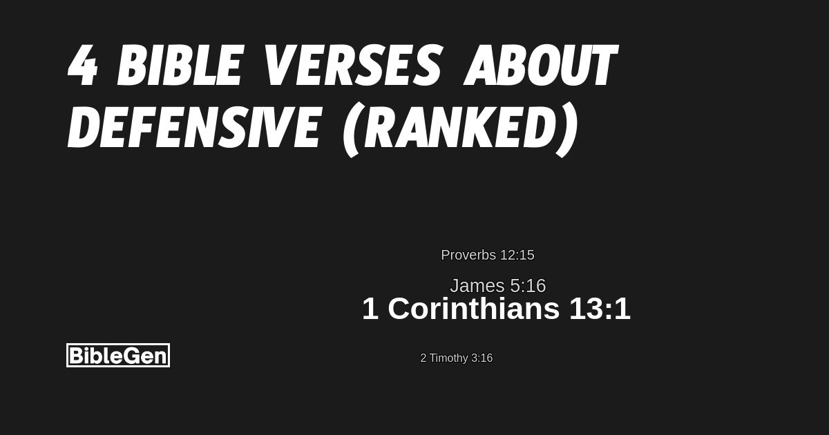 4%20Bible%20Verses%20About%20Being%20Defensive