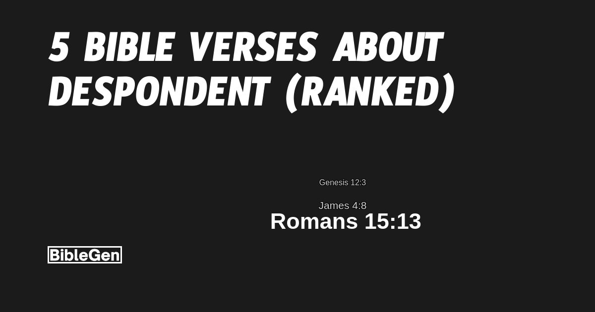 5%20Bible%20Verses%20About%20Being%20Despondent