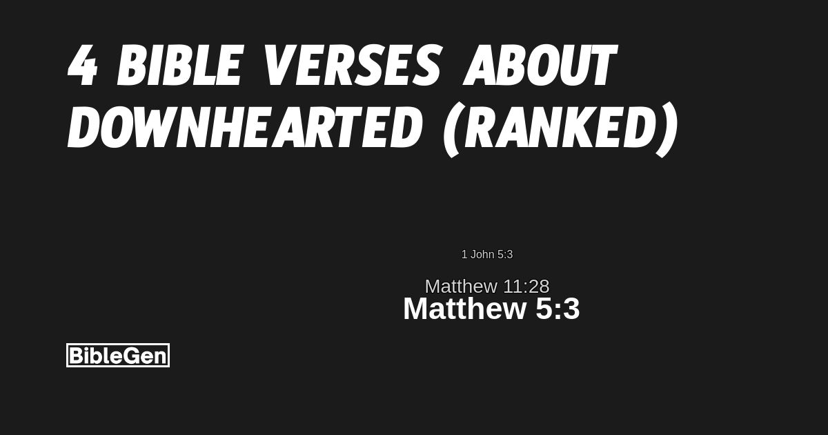 4%20Bible%20Verses%20About%20Downhearted