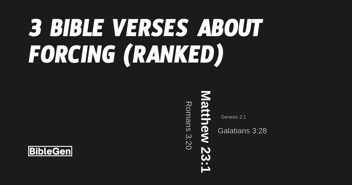 3%20Bible%20Verses%20About%20Forcing%20Things