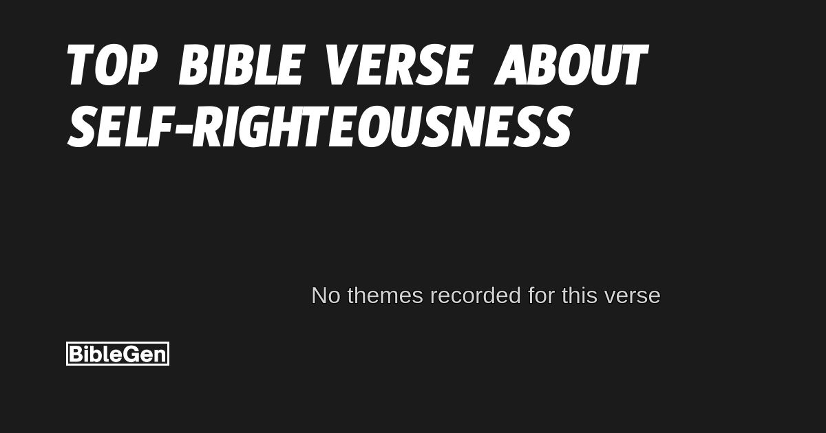 Top%20Bible%20Verse%20About%20Self-Righteousness