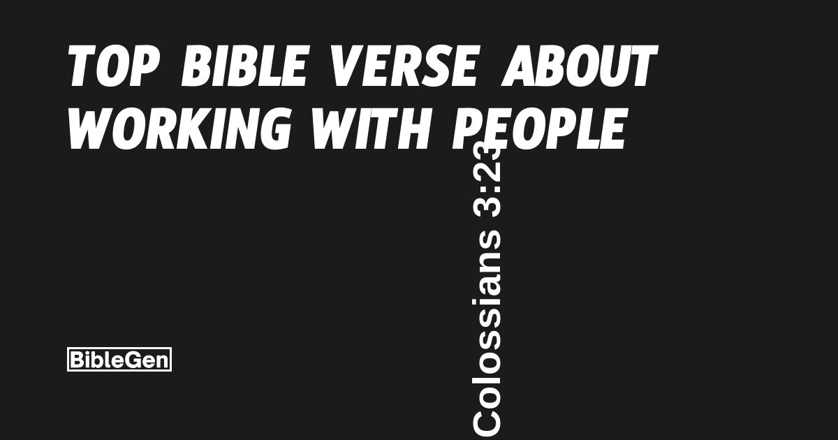 Top%20Bible%20Verse%20About%20Working%20With%20People
